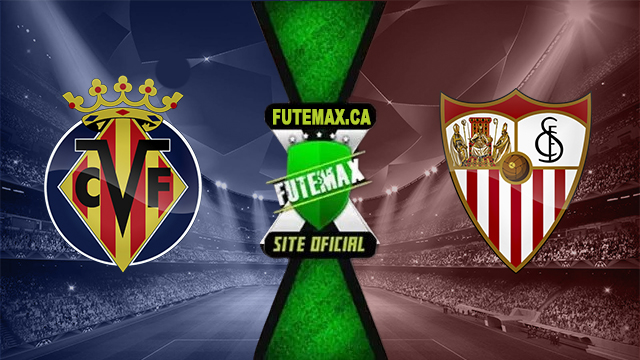 Assistir Villarreal x Sevilla AO VIVO Online 11/05/2024